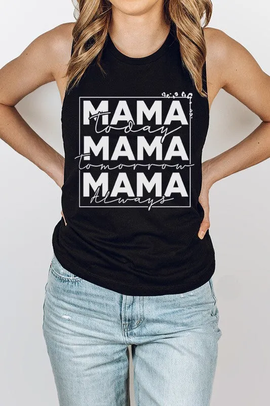Mama Today Tomorrow Always Muscle Tank